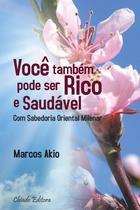 Livro - Você também pode ser Rico e Saudável Com Sabedoria Oriental Milenar