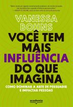 Livro Você tem mais influência do que imagina Vanessa Bohns