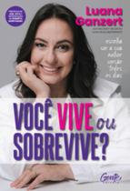 Livro Você Vive ou Sobrevive? Luana Ganzert Livro Você Vive ou Sobrevive? Luana Ganzert