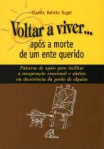 Livro - Voltar a viver... após a morte de um ente querido Livro - Voltar a viver... após a morte de um ente querido