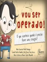 Livro - Vou Ser Operado! - SINOPSYS EDITORA Livro - Vou Ser Operado! - SINOPSYS EDITORA