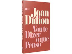 Livro Vou te Dizer o que Penso Joan Didion