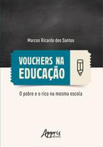 Livro - Vouchers na educação: o pobre e o rico na mesma escola