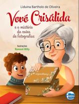 Livro - Vovo Crisalida E O Misterio Da Caixa De Fotografia