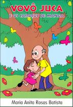 Livro - Vovô Juca e os Caroços de Manga Livro - Vovô Juca e os Caroços de Manga