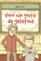 Livro - Vovô não gosta de gelatina Livro - Vovô não gosta de gelatina