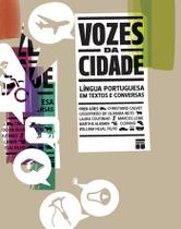 Livro - Vozes da cidade : Língua portuguesa em textos e conversas