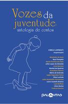 Livro - VOZES DA JUVENTUDE:ANTOLOGIA DE CONTOS Livro - VOZES DA JUVENTUDE:ANTOLOGIA DE CONTOS