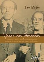 Livro - Vozes das Américas: encontro das culturas europeia, africana e indígena nas canções de câmara de Heitor Villa-Lobos e Aaron Copland