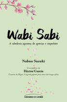 Livro - Wabi sabi: a sabedoria japonesa de apreciar o imperfeito Livro - Wabi sabi: a sabedoria japonesa de apreciar o imperfeito