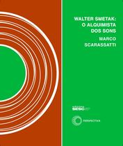 Livro - Walter Smetak - o alquimista dos sons