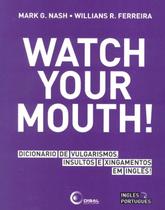 Livro - Watch your mouth!