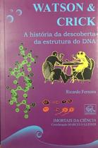 Livro Watson e Crick Imortais da Ciência Ferreira Ricardo