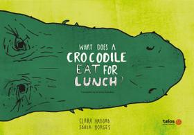 Livro - What does a crocodile eat for lunch?