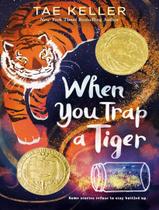 Livro - When You Trap A Tiger (Winner Of The 2021 Newbery Medal)