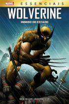 Livro - Wolverine: Inimigo do Estado (Marvel Essenciais)