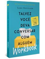 Livro - WORKBOOK: Talvez você deva conversar com alguém Livro - WORKBOOK: Talvez você deva conversar com alguém