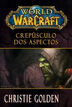Livro - World of Warcraft: Crepúsculo dos Aspectos