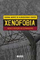 Livro - Xenofobia: medo e rejeição ao estrangeiro Livro - Xenofobia: medo e rejeição ao estrangeiro