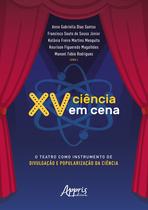 Livro - XV Ciência em Cena: Livro - XV Ciência em Cena: