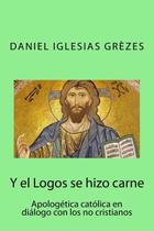 Livro Y el Logos se hizo carne: Apologética católica em diálogo com os não cristãos Livro Y el Logos se hizo carne: Apologética católica em diálogo com os não cristãos
