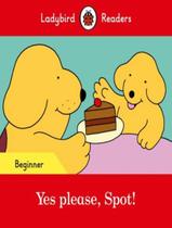 Livro - Yes Please, Spot! - Level Beginner Livro - Yes Please, Spot! - Level Beginner