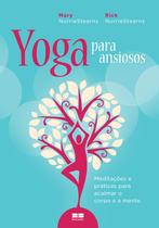 Livro - Yoga para ansiosos: Meditações e práticas para acalmar o corpo e a mente