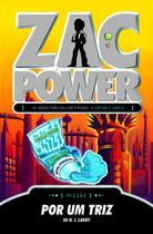 Livro - Zac Power 19 - Por Um Triz