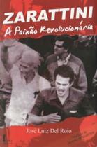 Livro Zarattini - A Paixão Revolucionária - ICONE EDITORA -