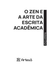 Livro - Zen E A Arte Da Escrita Academica, O