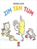 Livro - Zim Tam Tum - EDICOES SM LITERATURA