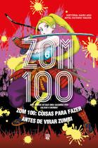 Livro - Zom 100 - Coisas para fazer antes de virar zumbi Vol. 06 Livro - Zom 100 - Coisas para fazer antes de virar zumbi Vol. 06