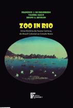 Livro - Zoo in rio: uma história da fauna carioca, do Brasil colonial ao estado novo