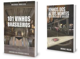 Livros: 101 Vinhos Brasileiros 3Ed + Vinhos Dos Altos Montes - Ideograf