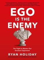 LIVROS DE PERFIL DO LIVRO Ego is the Enemy: The Fight to Master LIVROS DE PERFIL DO LIVRO Ego is the Enemy: The Fight to Master