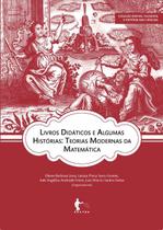 Livros didáticos e algumas histórias: teorias modernas da matemática - Edufba