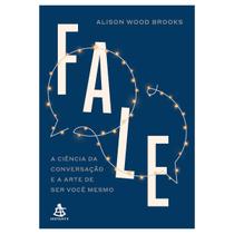 Livros físico, Fale: A ciência da conversação e a arte de ser você mesmo
