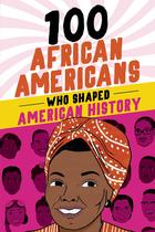 Livros-fonte de livros exploram 100 afro-americanos que moldaram a história americana Livros-fonte de livros exploram 100 afro-americanos que moldaram a história americana