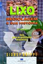 Lixo, Reciclagem e sua História: Guia Para as Prefeituras Brasileiras