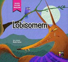 Lobisomem - Coleção Folclore Brasileiro - Lobisomem - Coleção Folclore Brasileiro -