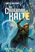 Lobo Solitário - Volume 3 - As Cavernas De Kalte (Livro Jogo)