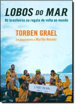 Lobos do Mar: Os Brasileiros na Resgata de Volta ao Mundo - Objetiva - Grupo Cia Das Letras -