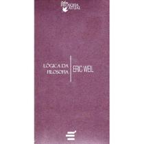 Lógica da Filosofia ( Eric Weil ) - E Realizações Lógica da Filosofia ( Eric Weil ) - E Realizações