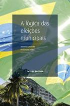 Logica das eleiçoes municipais, a Logica das eleiçoes municipais, a