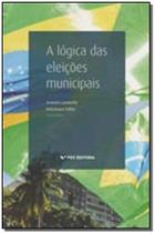 Lógica das Eleições Municipais, A Lógica das Eleições Municipais, A
