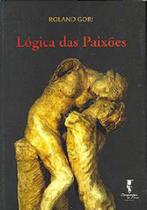 Lógica das paixões Lógica das paixões