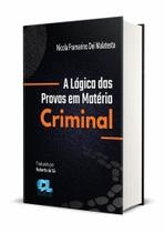 Lógica das Provas em Matéria Criminal, A - EDIJUR