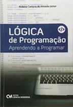 Lógica De Programação - Aprendendo A Programar - CIENCIA MODERNA
