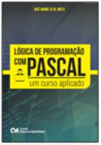 Lógica de Programação com Pascal Um Curso Aplicado