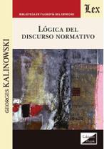 Lógica del discurso normativo Lógica del discurso normativo